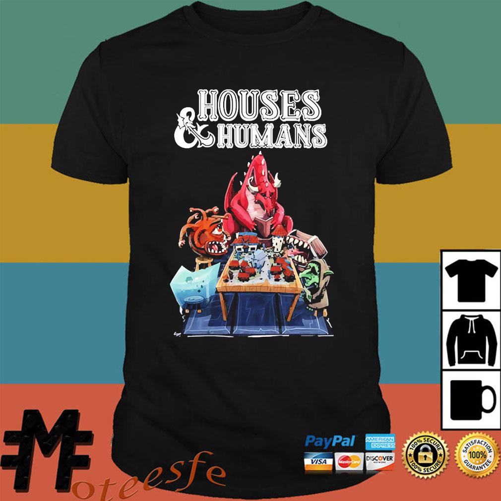 humans and houses shirt