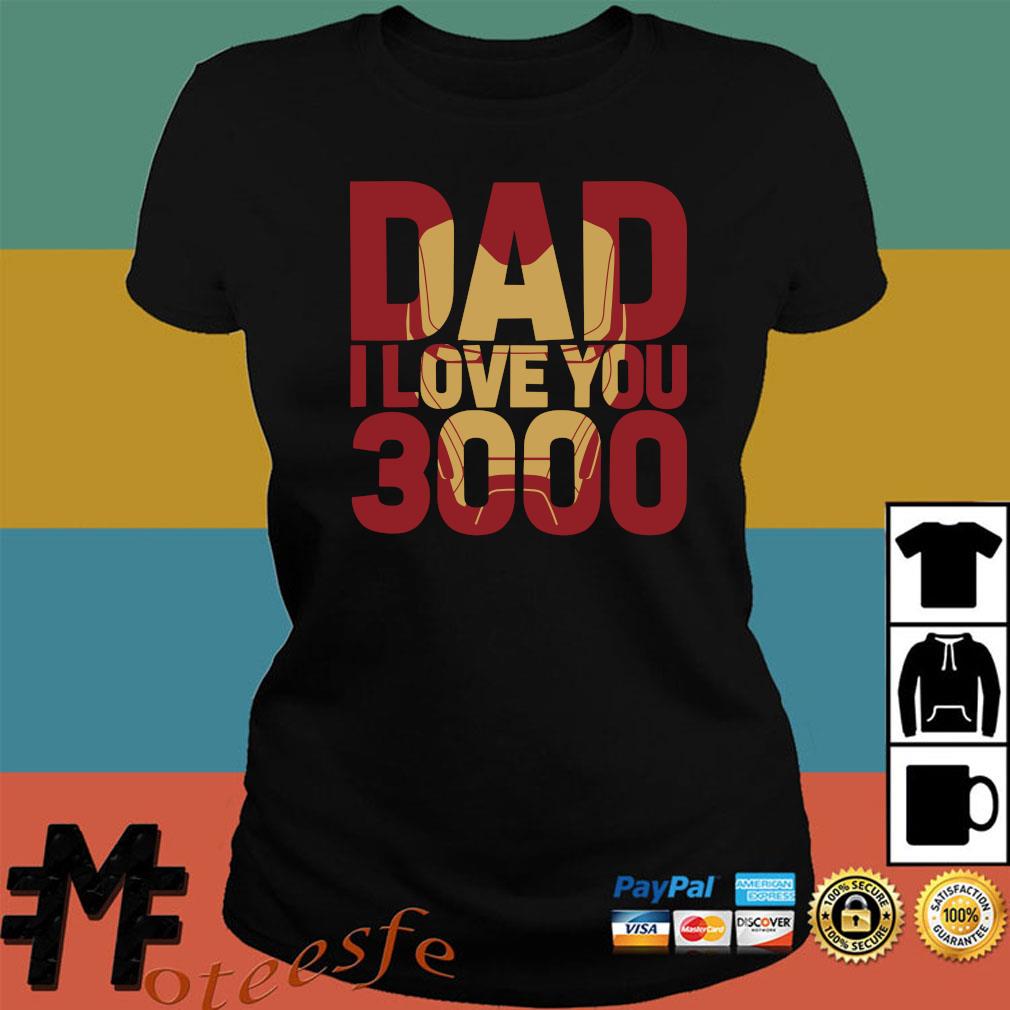 Marvel Iron Man Dad I Love You 3000 Shirt Hoodie Tank Top Sweater And Long Sleeve T Shirt