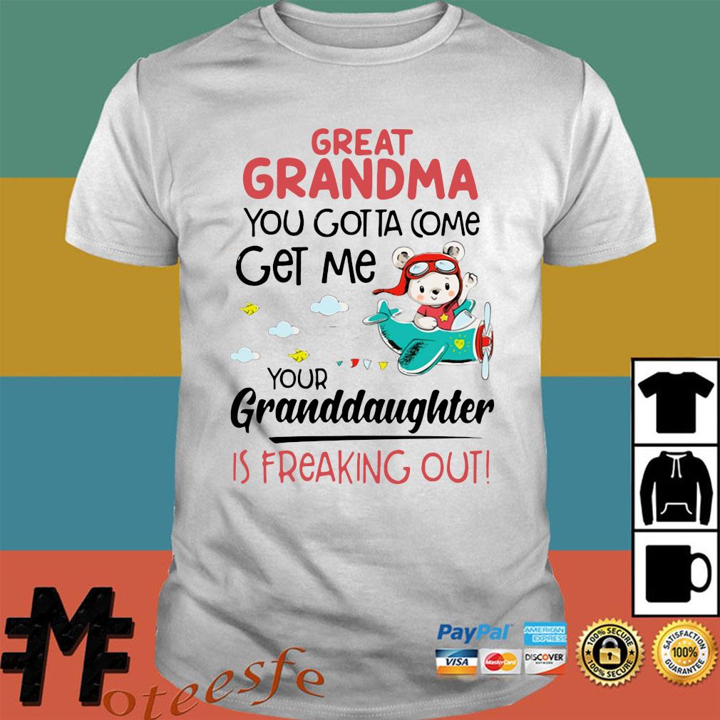 grandma you gotta come get me t shirt