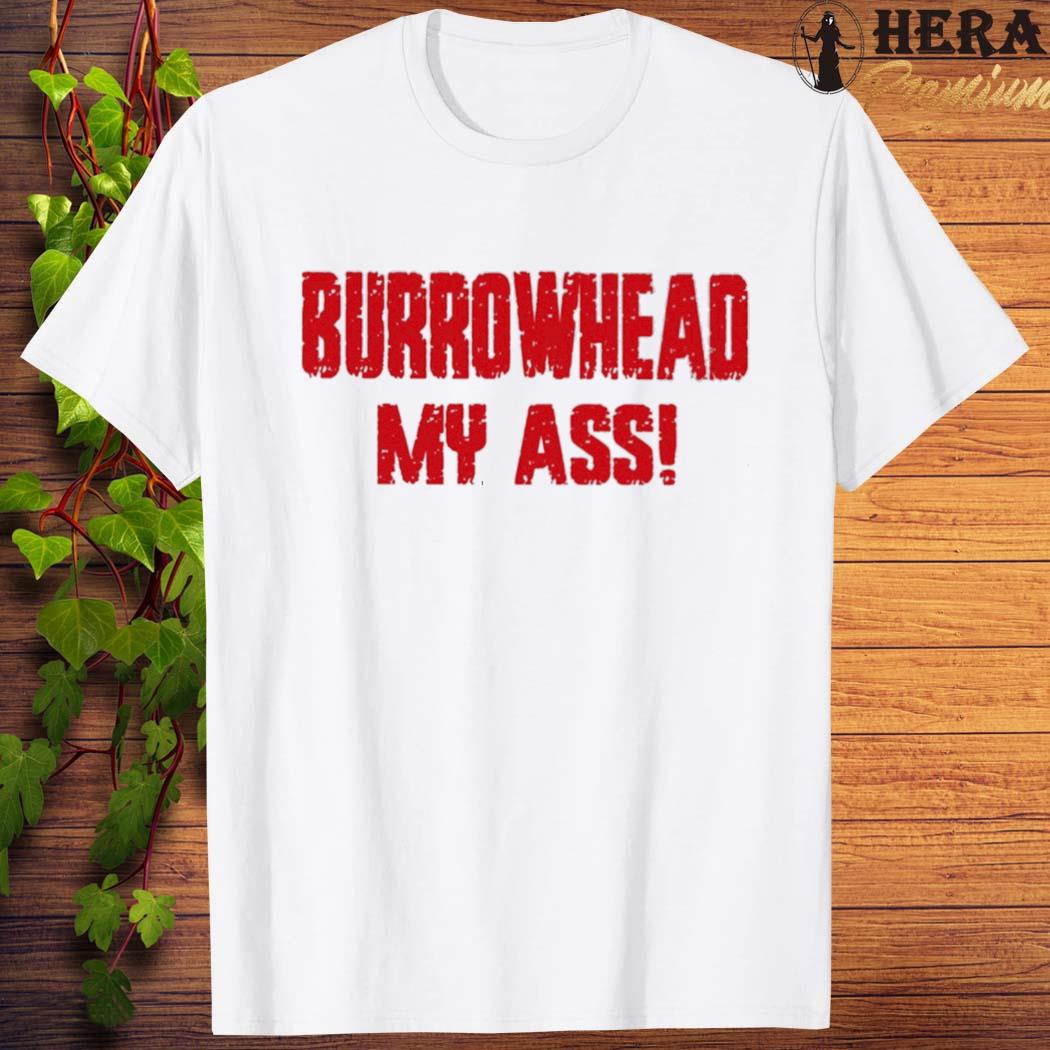 Official official Burrowhead My Ass Travis Kelce Football Shirt
