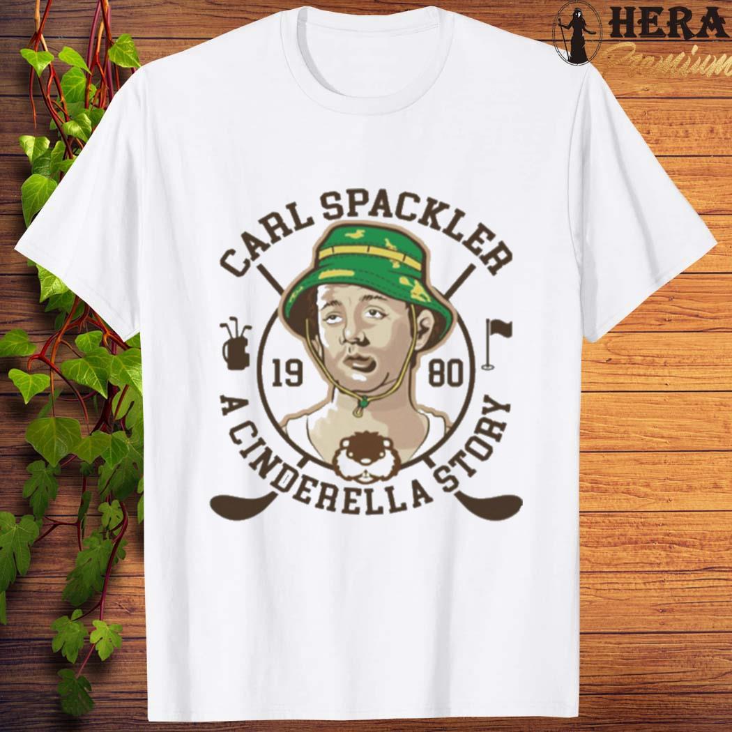 Official official Carl Spackler A Cinderella Story Caddyshack Shirt