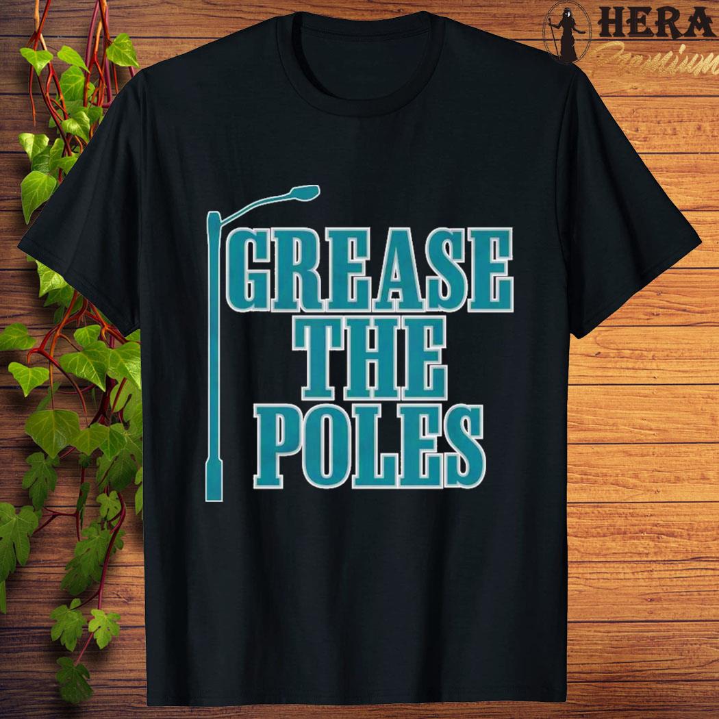 Official official Grease The Poles Shirt