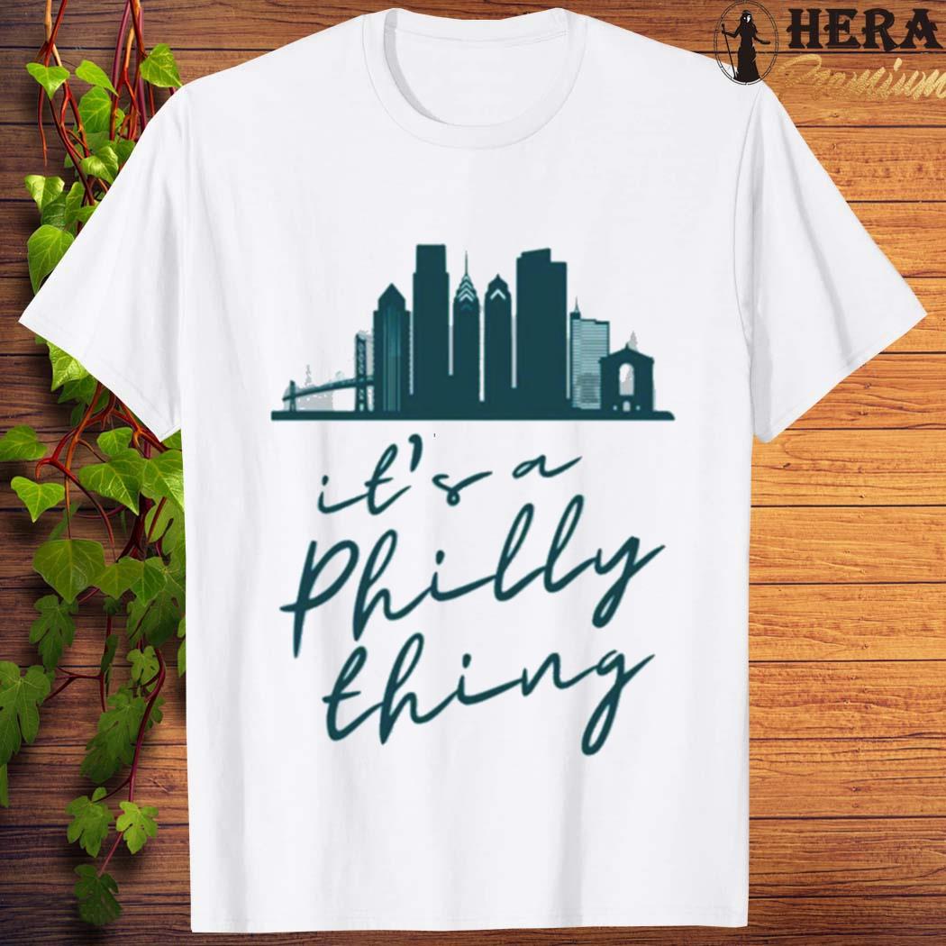 Official official It’s A Philly Thing Shirt Philadelphia Citizen 2023 Shirt