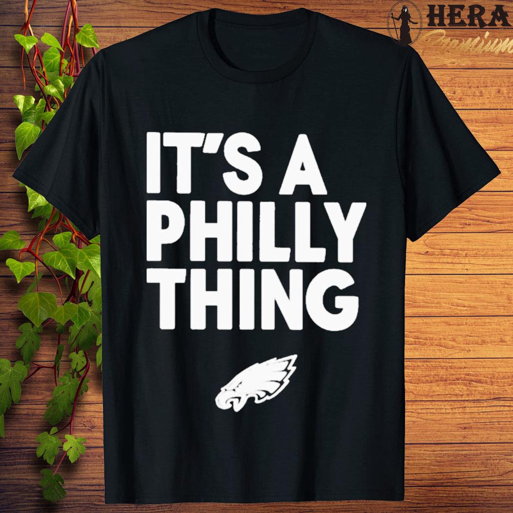 Official official Philadelphia Eagles It’s A Philly Thing City T-shirt