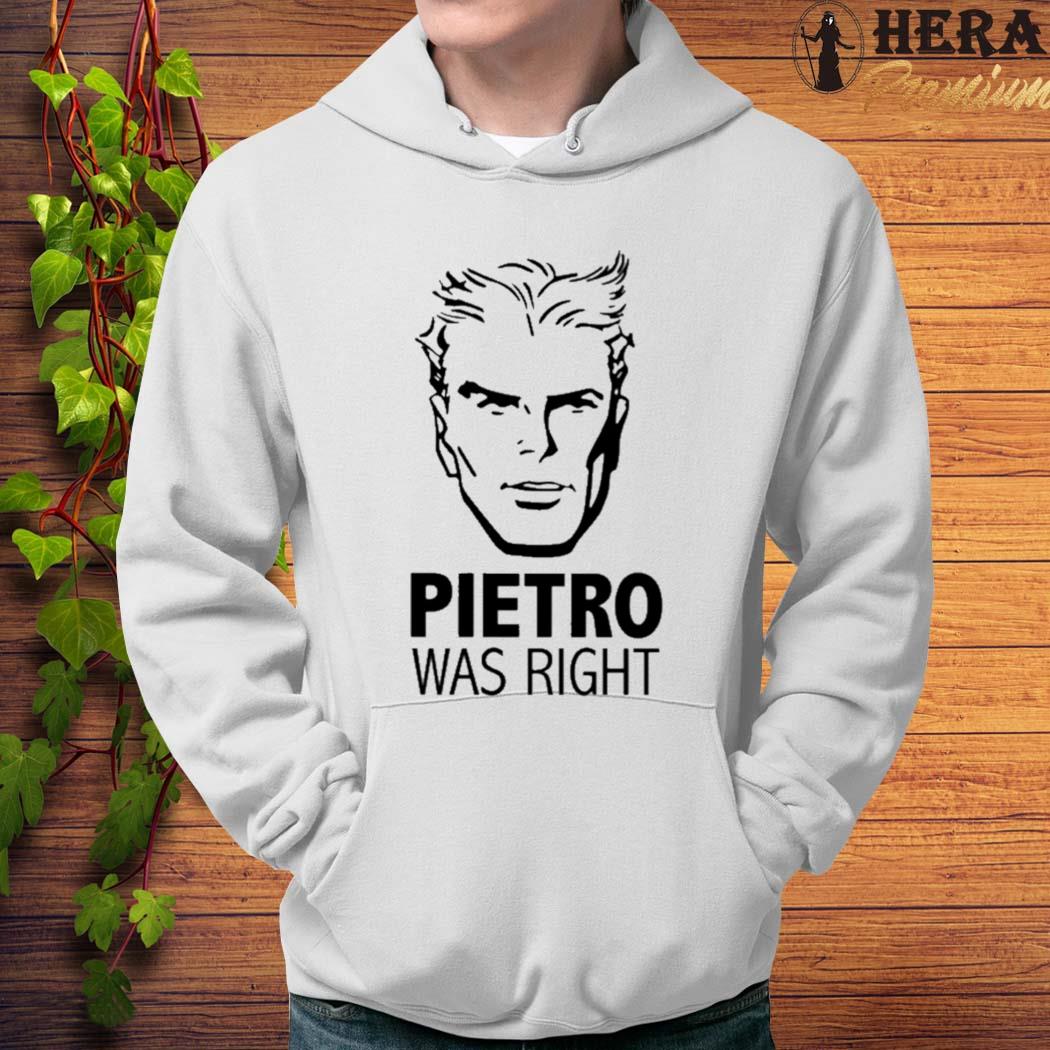 Official Cerebro Pietro Was Right Shirt Hoodie