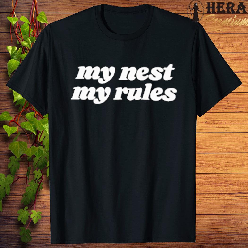 Official My Nest My Rules T-Shirt