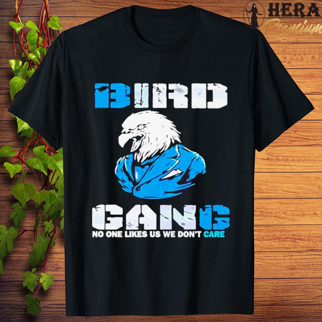 Official Philadelphia Eagles Bird Gang No One Likes Us We Don’t Care Shirt