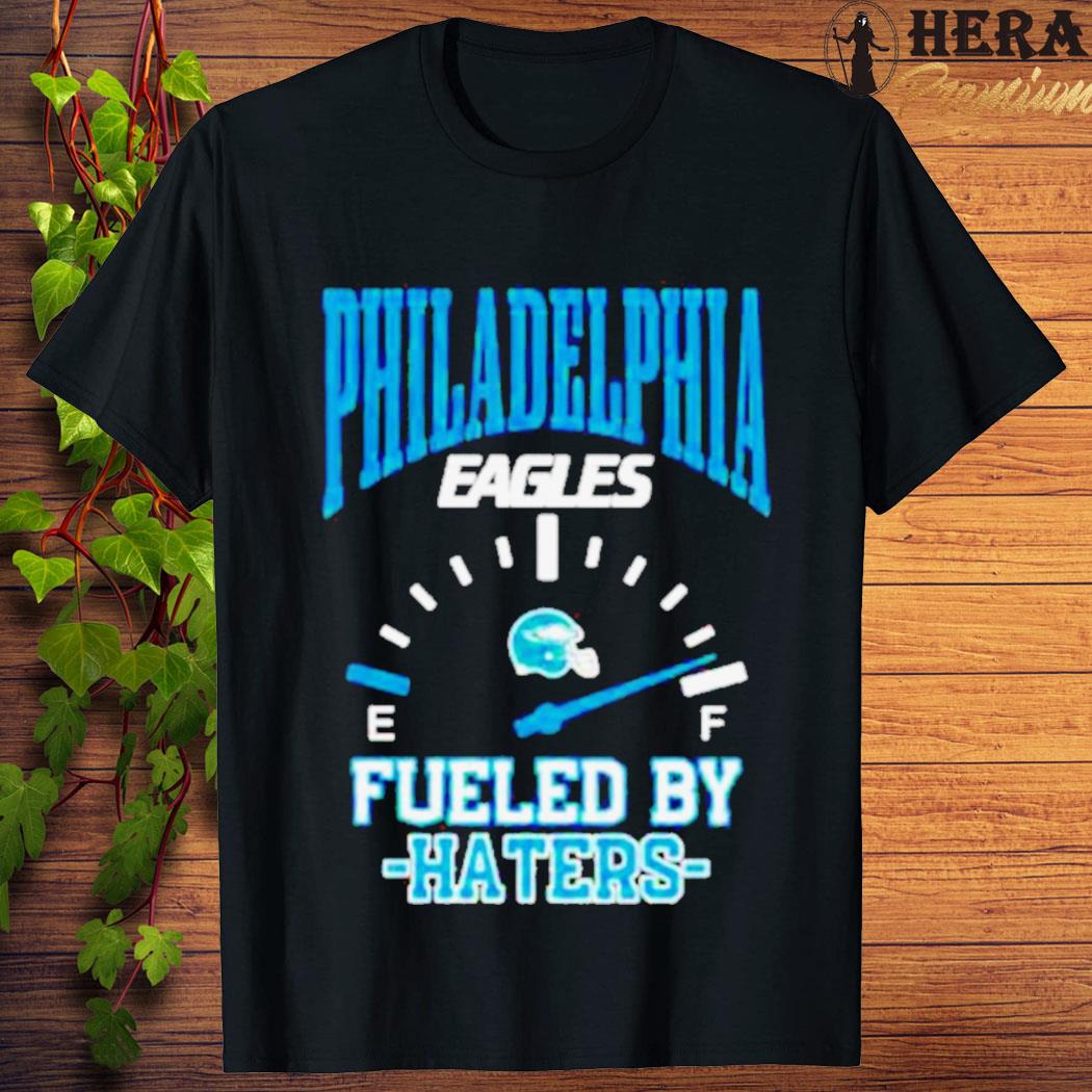 Official Philadelphia Eagles Fueled By Haters Shirt